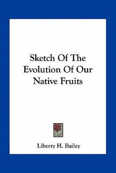 Sketch Of The Evolution Of Our Native Fruits
