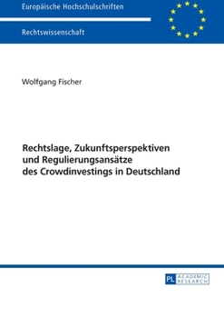 Paperback Rechtslage, Zukunftsperspektiven und Regulierungsansaetze des Crowdinvestings in Deutschland [German] Book