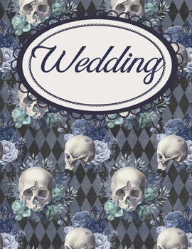 Gothic Skulls and Diamonds Wedding Planner: Romantic Gothic Wedding Organizer