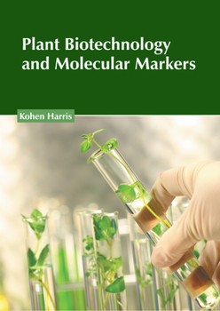 Hardcover Plant Biotechnology and Molecular Markers Book