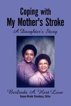 Paperback Coping With My Mother's Stroke: A Daughter's Story Book
