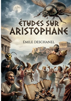 Etudes sur Aristophane (French Edition)