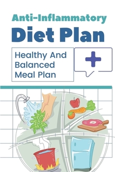 Paperback Anti-Inflammatory Diet Plan: Healthy And Balanced Meal Plan: Anti-Inflammatory Diet Book