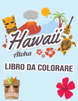 Libro da Colorare Hawaii: per Bambini, Ragazze & Ragazzi (Italian Edition)