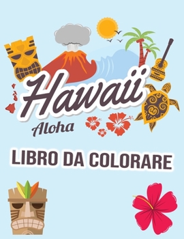 Paperback Libro da Colorare Hawaii: per Bambini, Ragazze & Ragazzi [Italian] Book