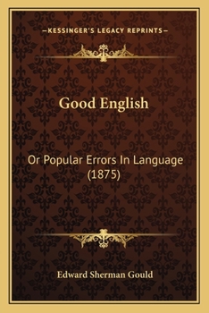 Paperback Good English: Or Popular Errors In Language (1875) Book