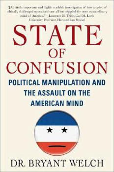 Hardcover State of Confusion: Political Manipulation and the Assault on the American Mind Book