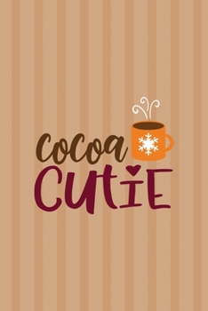 Cocoa Cutie: All Purpose 6x9 Blank Lined Notebook Journal Way Better Than A Card Trendy Unique Gift Coral Lines Hot Chocolate