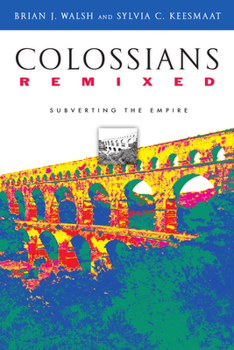 Paperback Colossians Remixed: Subverting the Empire Book