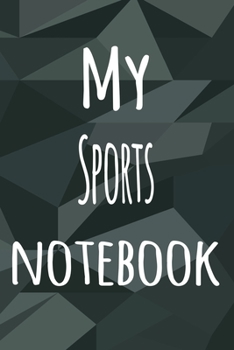 Paperback My Sports Notebook: The perfect way to record your hobby - 6x9 119 page lined journal! Book