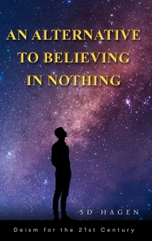 Hardcover An Alternative to Believing in Nothing Book