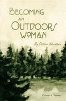 Hardcover Becoming an Outdoors Woman: My Outdoor Adventure Book