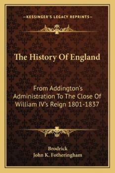 Paperback The History Of England: From Addington's Administration To The Close Of William IV's Reign 1801-1837 Book