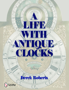 Hardcover A Life with Antique Clocks Book