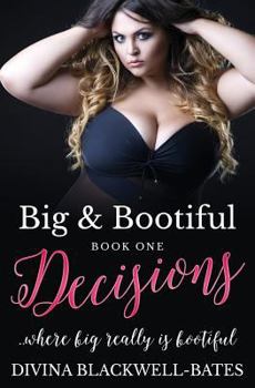 Paperback Big & Bootiful: Decisions (Book1): ...where big really is bootiful! Book