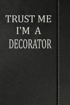 Paperback Trust Me I'm a Decorator: Isometric Dot Paper Drawing Notebook 120 Pages 6x9 Book