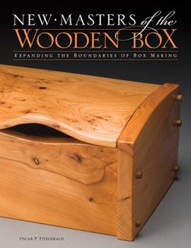 New Masters of the Wooden Box: Expanding the Boundaries of Box Making