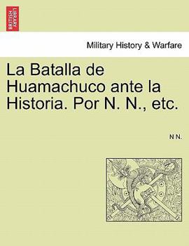 Paperback La Batalla de Huamachuco Ante La Historia. Por N. N., Etc. Book