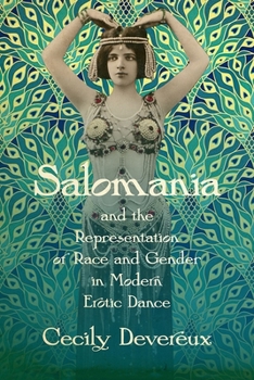 Hardcover Salomania and the Representation of Race and Gender in Modern Erotic Dance Book