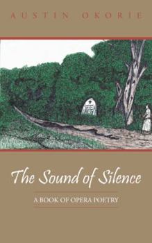 Paperback The Sound of Silence: A Book of Opera Poetry Book