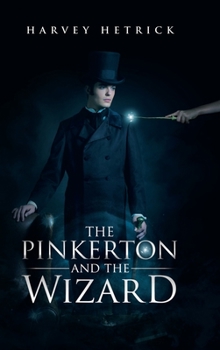 Hardcover The Pinkerton and the Wizard Book