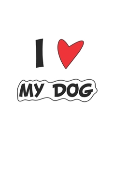 My Dog: Journal for Dog Owners | blank pages | 6x9 | 120 pages