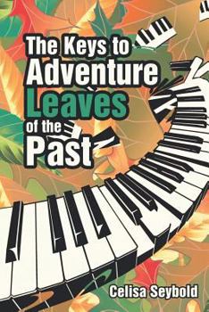 Paperback The Keys to Adventure Leaves of the Past Book