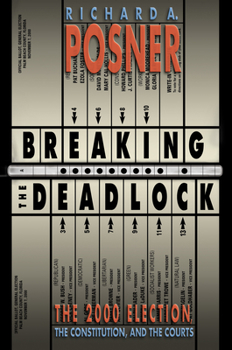 Hardcover Breaking the Deadlock: The 2000 Election, the Constitution, and the Courts Book