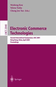 Paperback Topics in Electronic Commerce: Second International Symposium, Isec 2001 Hong Kong, China, April 26-28, 2001 Proceedings Book