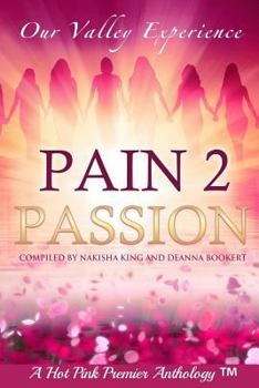 Paperback Pain 2 Passion: Our Valley Experience Book