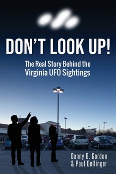 Paperback Don't Look Up!: The Real Story Behind the Virginia UFO Sightings Book