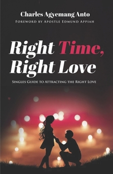Paperback Right Time Right Love: Singles Guide to Attracting The Right Love Book