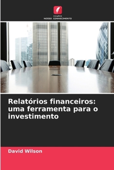 Paperback Relatórios financeiros: uma ferramenta para o investimento [Portuguese] Book