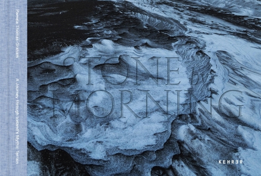 Hardcover Stone by Morning: A Journey Through Iceland's Mythic Terrain Book