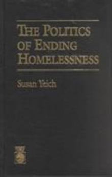 Hardcover The Politics of Ending Homelessness Book