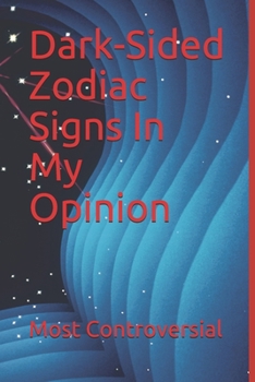 Paperback Dark-Sided Zodiac Signs In My Opinion Book
