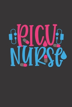 picu nurse: small lined Nurse Quotes Notebook / Travel Journal to write in (6'' x 9'') 120 pages