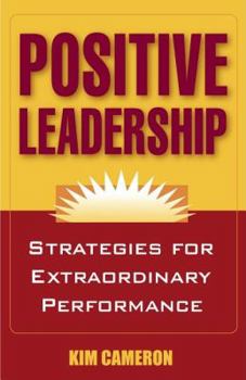 Paperback Positive Leadership: Strategies for Extraordinary Performance Book