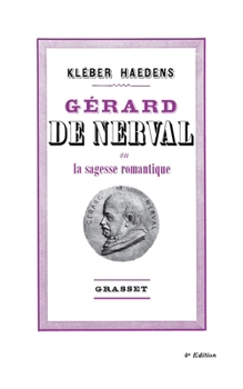 Paperback Gerard de Nerval Ou La Sagesse Romantique Cr [French] Book