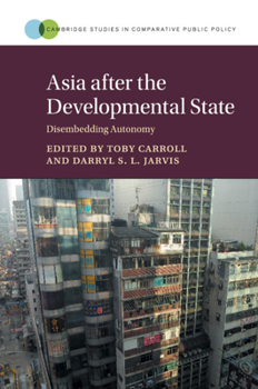 Paperback Asia After the Developmental State: Disembedding Autonomy Book