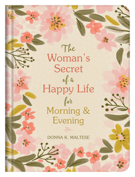 Hardcover The Woman's Secret of a Happy Life for Morning & Evening Book