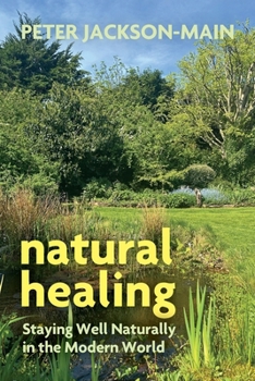 Paperback Natural Healing: Staying Well Naturally in the Modern World Book