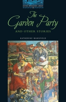 Paperback The Oxford Bookworms Library: Stage 5: 1,800 Headwordsthe Garden Party and Other Stories Book
