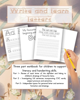 Paperback Write and learn letters: Three part workbook for supporting literacy and handwriting skills, review letters of the alphabet, investigate full s Book