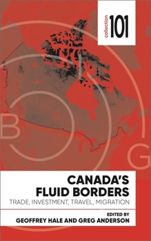 Paperback Canada's Fluid Borders: Trade, Investment, Travel, Migration Book