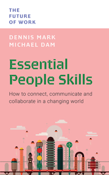 Paperback Essential People Skills: How to Connect, Communicate and Collaborate in a Changing World Book