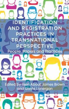 Hardcover Identification and Registration Practices in Transnational Perspective: People, Papers and Practices Book