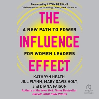 The Influence Effect: A New Path to Power for Women Leaders