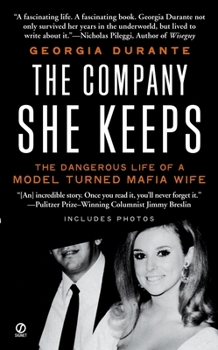 Mass Market Paperback The Company She Keeps: The Dangerous Life of a Model Turned Mafia Wife Book
