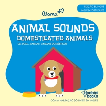 Paperback Animal Sounds - Domesticated Animals -- Edição Bilíngue Inglês/Português [Portuguese] Book